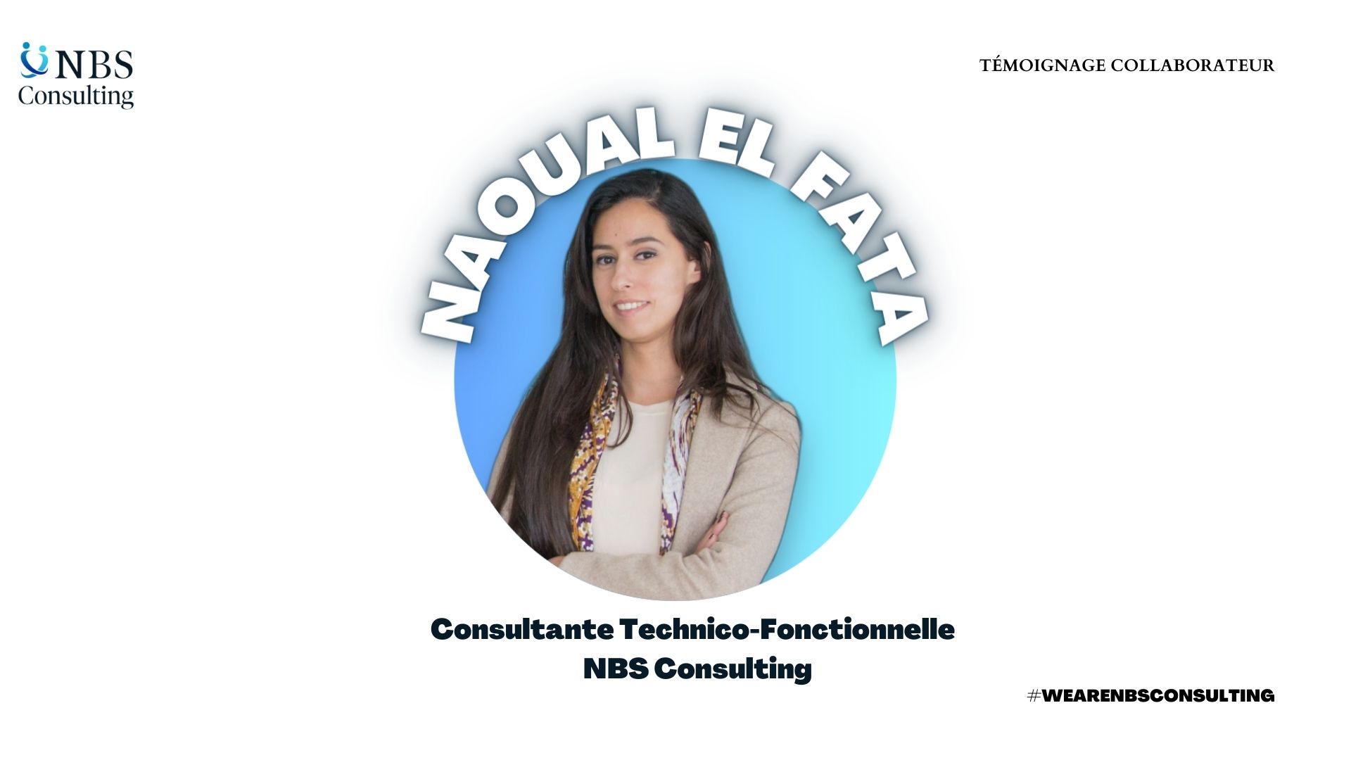 NAOUAL EL FATA - Consultante Technico-Fonctionnelle | Le témoignage du collaborateur | NBS Consulting